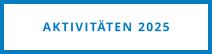 AKTIVITÄTEN 2025
