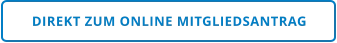 DIREKT ZUM ONLINE MITGLIEDSANTRAG