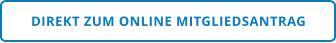 DIREKT ZUM ONLINE MITGLIEDSANTRAG