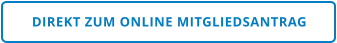 DIREKT ZUM ONLINE MITGLIEDSANTRAG